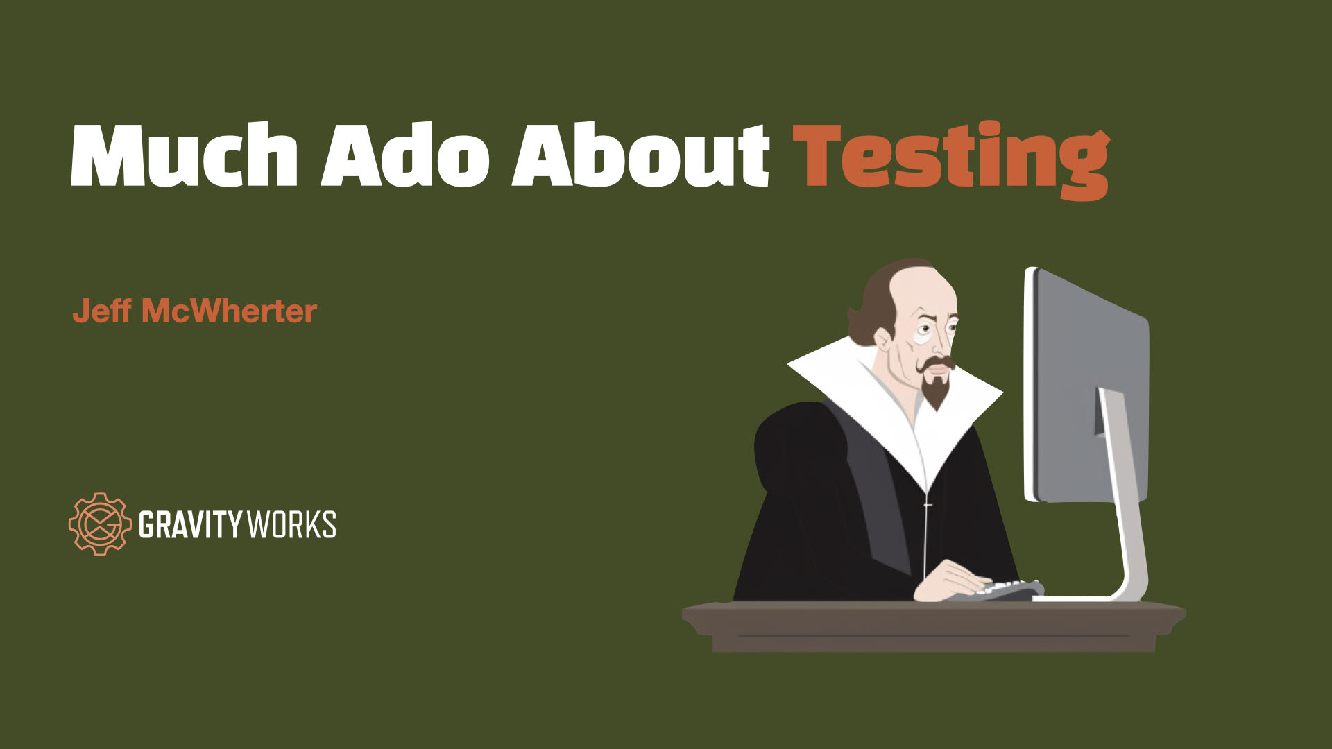 Much Ado about testing