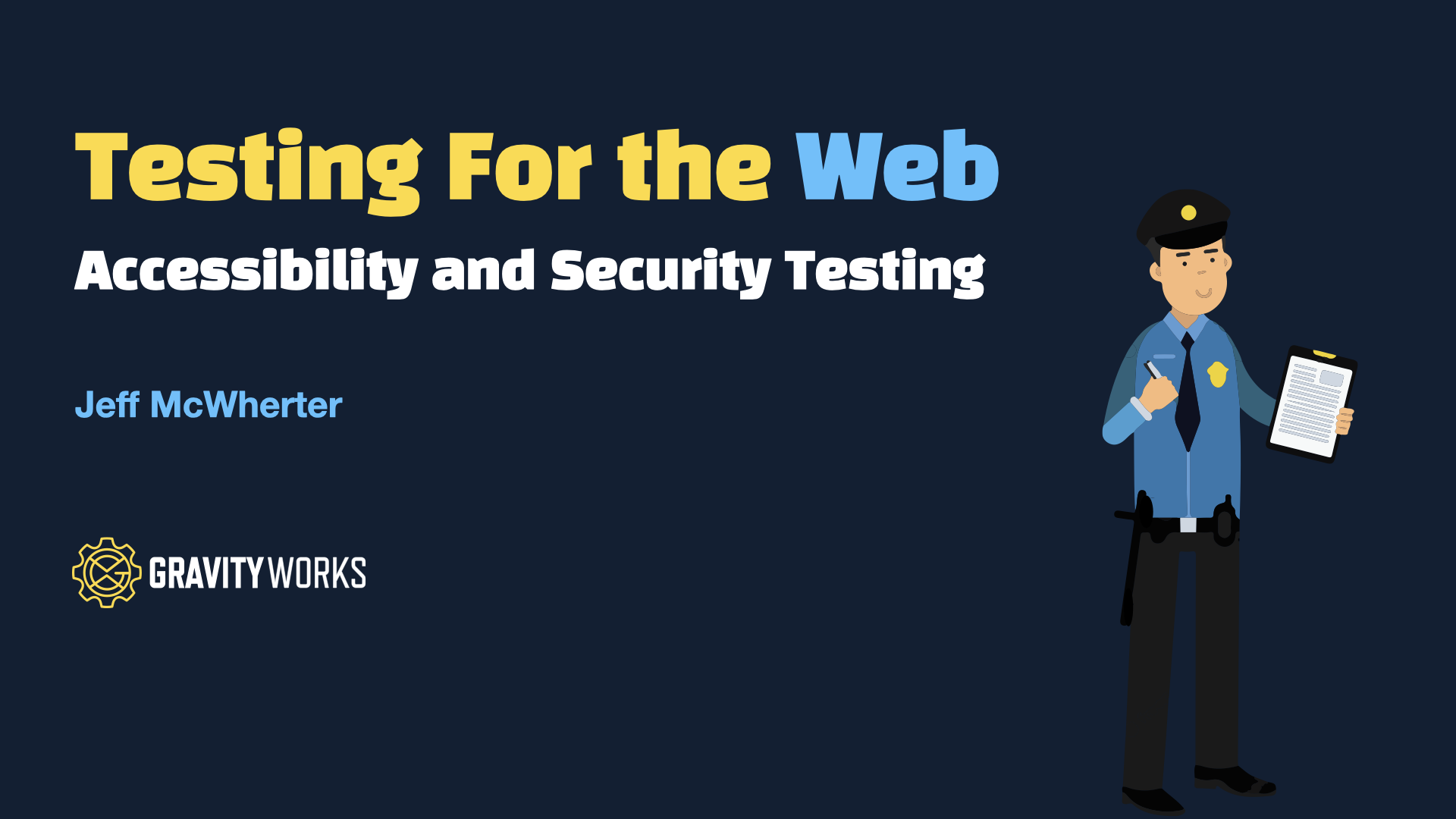 Testing For the Web Accessibility and Security Edition